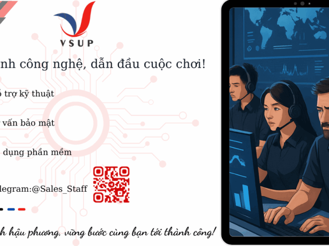 Tốc độ - Chính xác - Bảo mật: Công thức hỗ trợ kỹ thuật đỉnh cao chỉ có tại VSUP